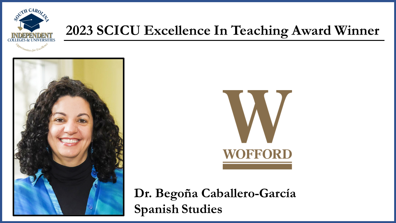 Wofford College 2023 SCICU Excellence In Teaching Award Winner - Dr. Begona Caballero-Garci­a