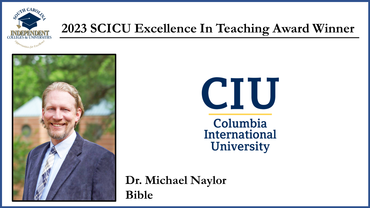 Columbia International University 2023 SCICU Excellence In Teaching Award Winner - Dr. Michael Naylor